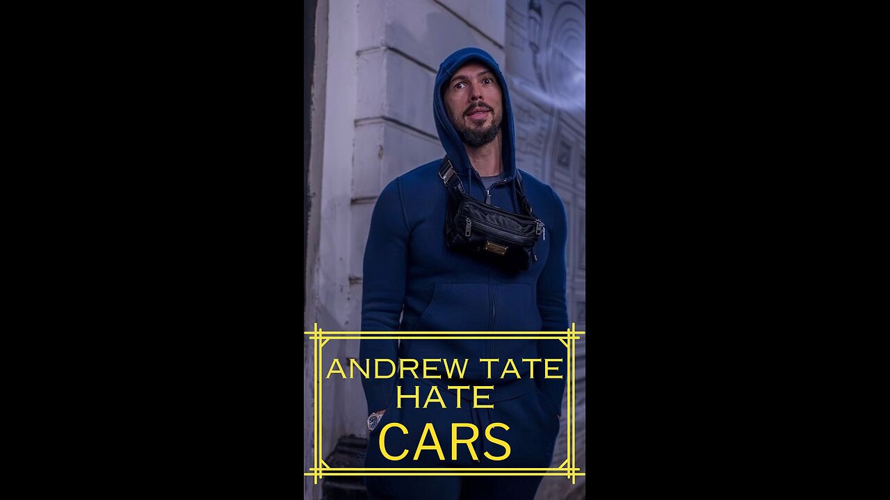 WHY ANDREW TATE HATES CARS