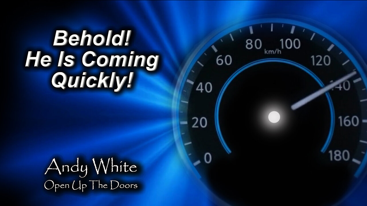 Andy White: Behold! He Is Coming Quickly!