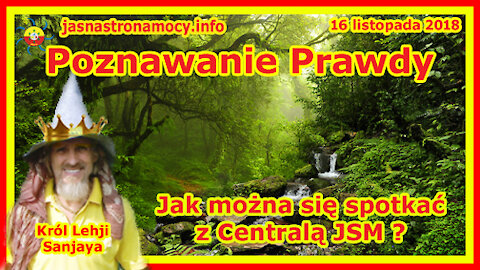 Poznawanie Prawdy - Jak można się spotkać z Centralą JSM