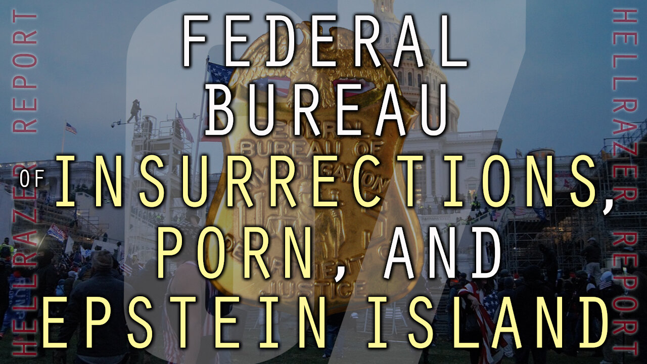THE FEDERAL BUREAU OF INSURRECTIONS, HUNTER BIDEN, AND EPSTEIN ISLAND
