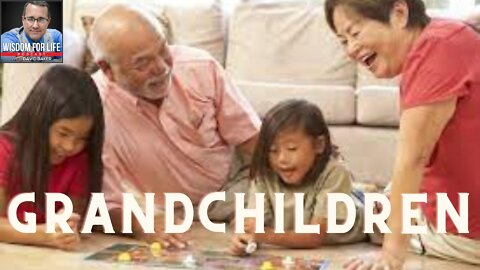 Wisdom for Family - Grandchildren