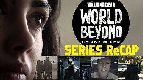 Didn't Watch? The Walking Dead World Beyond Series RECAP - Season 1 & 2 - Where do the 'A's go?