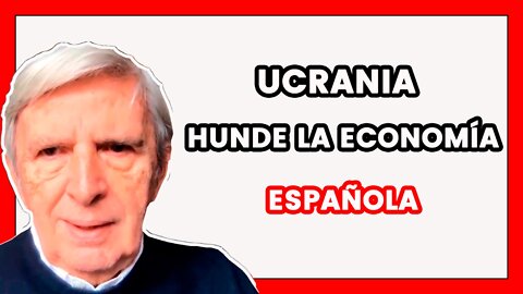 Ucrania hunde más la economía Española