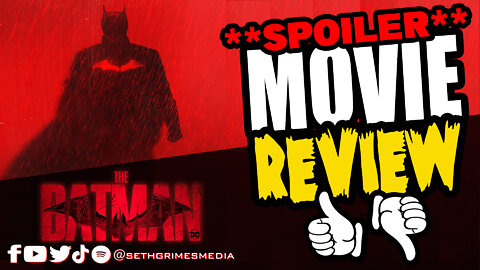 The Batman **SPOILER** Review | Movie Review | Seth Grimes | #thebatman #batman #thebatmanreview