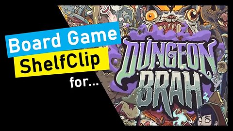 🌱ShelfClips: Dungeon Brah (Short Board Game Preview)