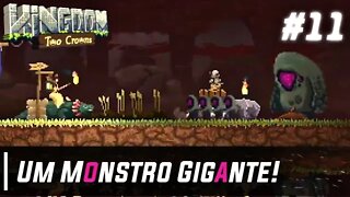 Um Novo INIMIGO GIGANTE Atacou Nosso Reino - Kingdom Two Crowns #11 (Gameplay em Portugues PT-BR)