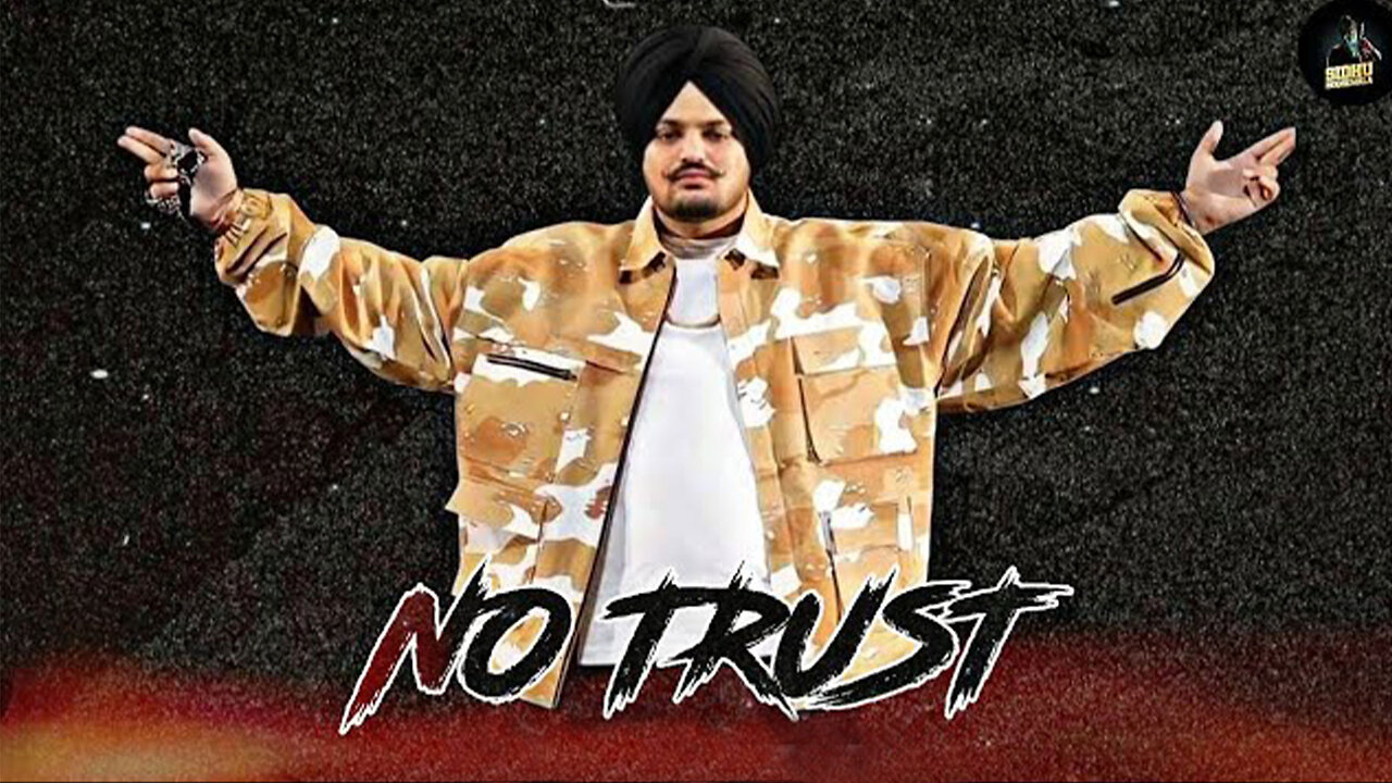 NO TRUST ( SIDHU MOOSEWALA || LIFE TE YAKEEN KOI NA )