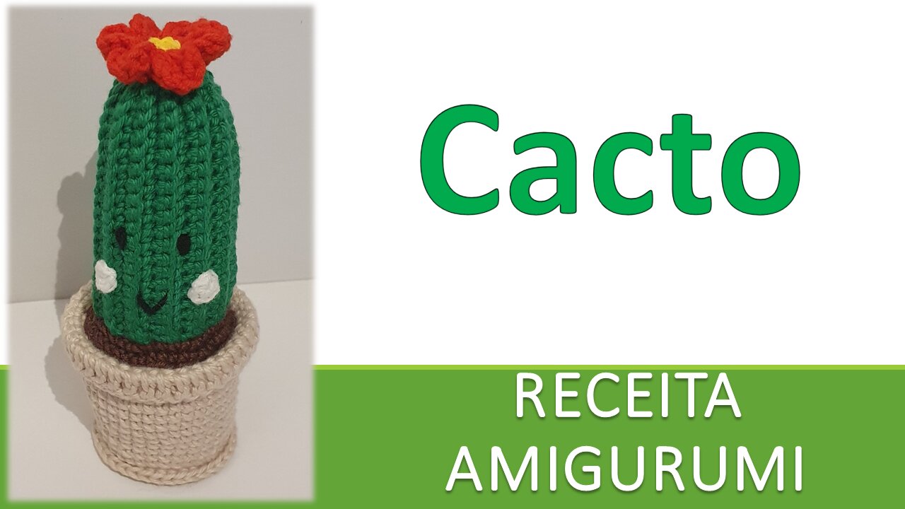 Cacto / Coleção Jardim / Receita Amigurumi