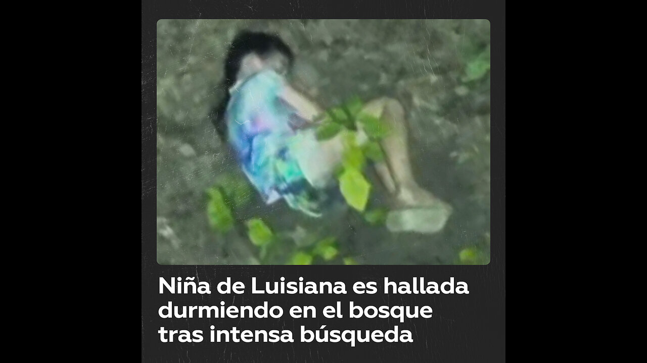 Niña desaparecida en Luisiana fue encontrada durmiendo en el bosque