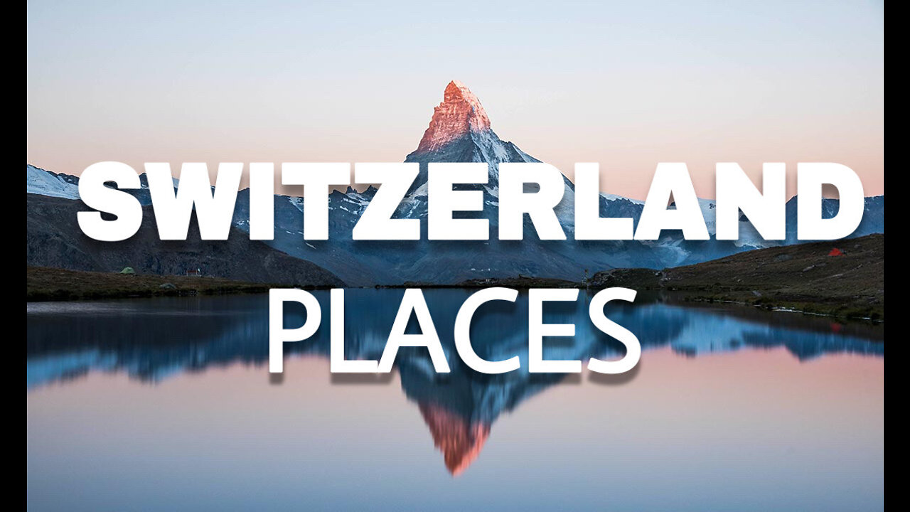 10 Best Places to Visit in Switzerland I Travel Video