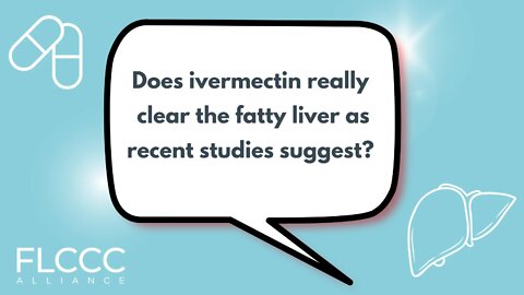 Does ivermectin really clear the fatty liver as recent studies suggest?