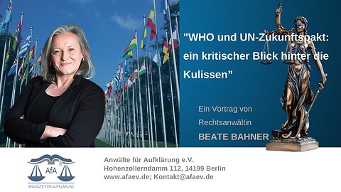 🔴➡️"WHO und UN-Zukunftspakt:ein kritischer Blick hinter die Kulissen" Vortrag von RA Beate Bahner