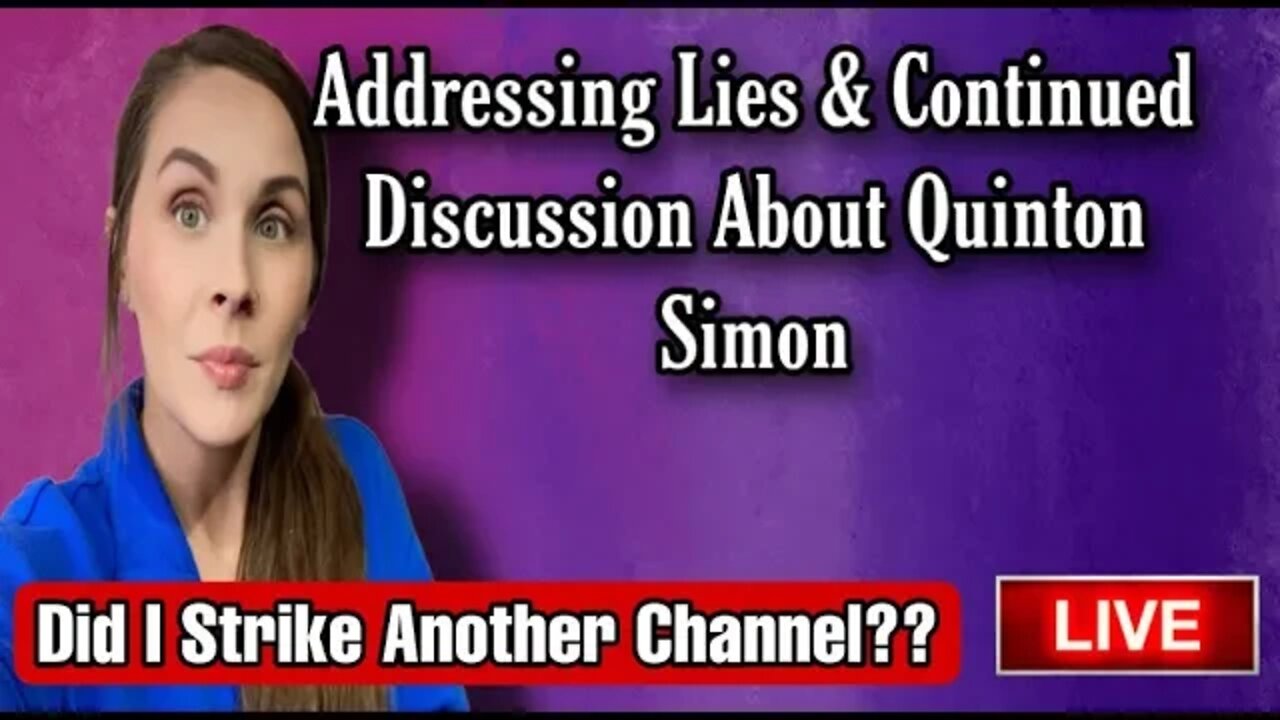 Tuesday Night Hangout/Addressing Lies That I Privacy Struck A Channel/More Quinton Simon Discussion