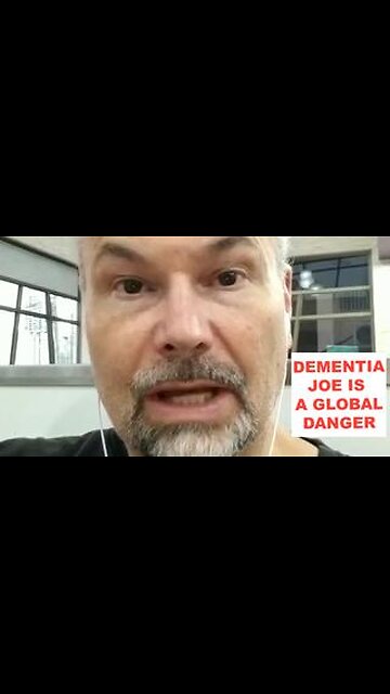 Dementia Joe Is A Global Hazard