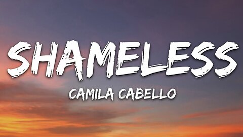 Camila Cabello - Shameless (Lyrics) Sped up