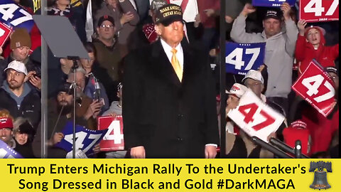 Trump Enters Michigan Rally To the Undertaker's Song Dressed in Black and Gold #DarkMAGA