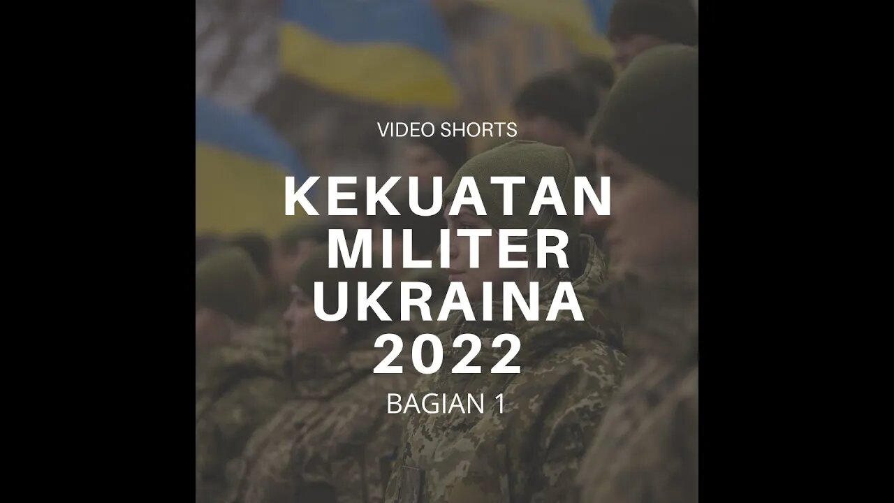 Infografis Kekuatan Militer Ukraina Tahun 2022 Bagian 1