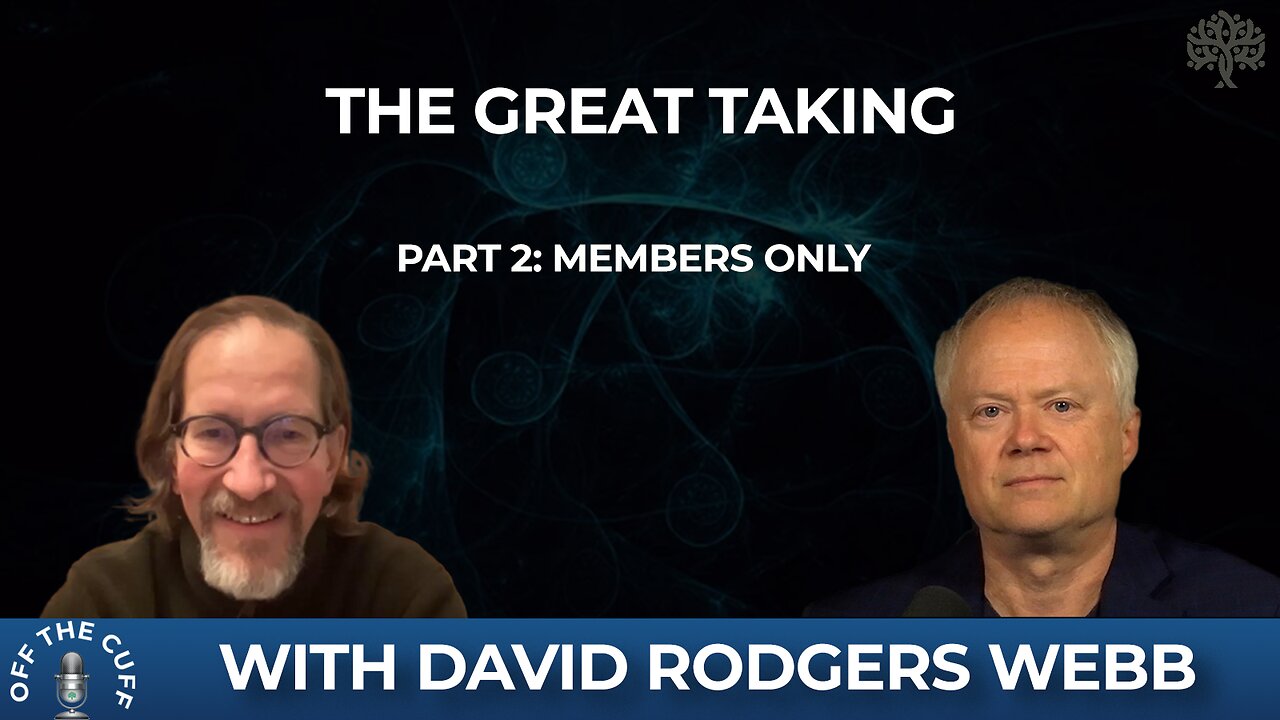 The Great Taking W/David R Webb Part 2