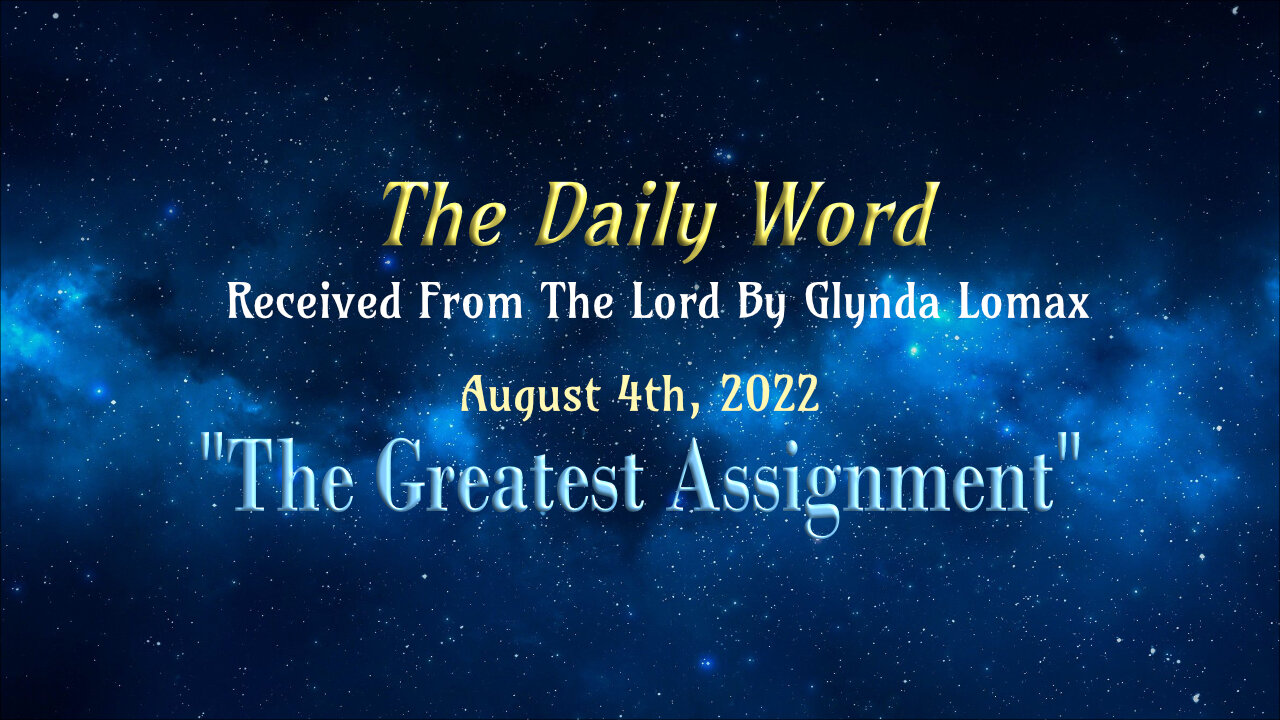 Daily Word * 8.4.2022 * The Greatest Assignment