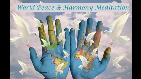 World Peace & Harmony Meditation