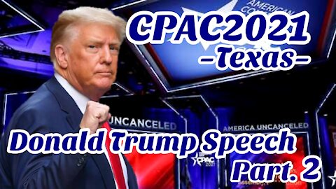 CPAC 2021 TEXAS Donald Trump Speech Part２