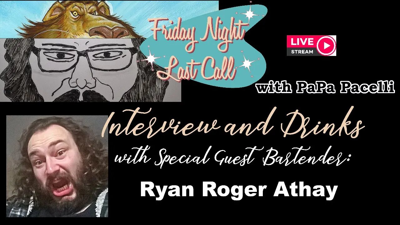 Friday Night Last Call - Interview and Drinks with Ryan Roger Athay