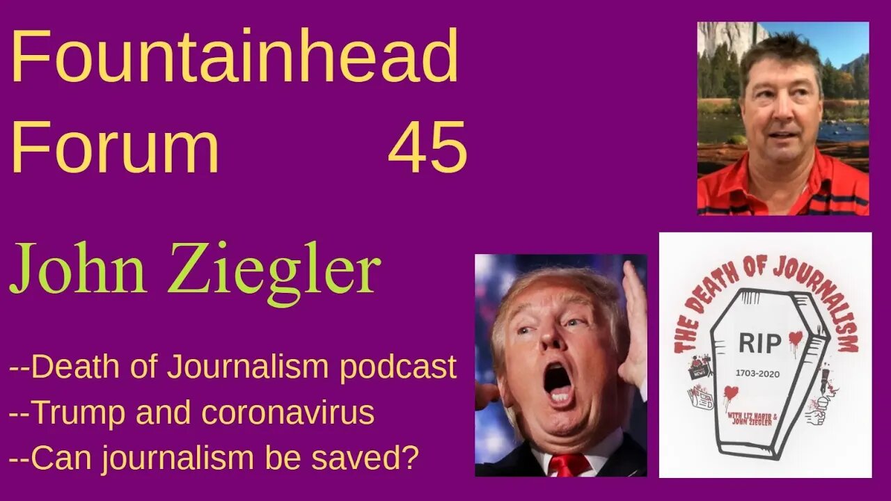 FF-45: John Ziegler on "the death of journalism" and the Donald Trump cult