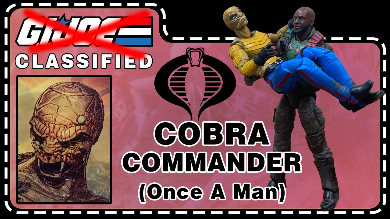 Once A Man Cobra Commander - G.I. JOE Classified 130 - Unboxing & Review