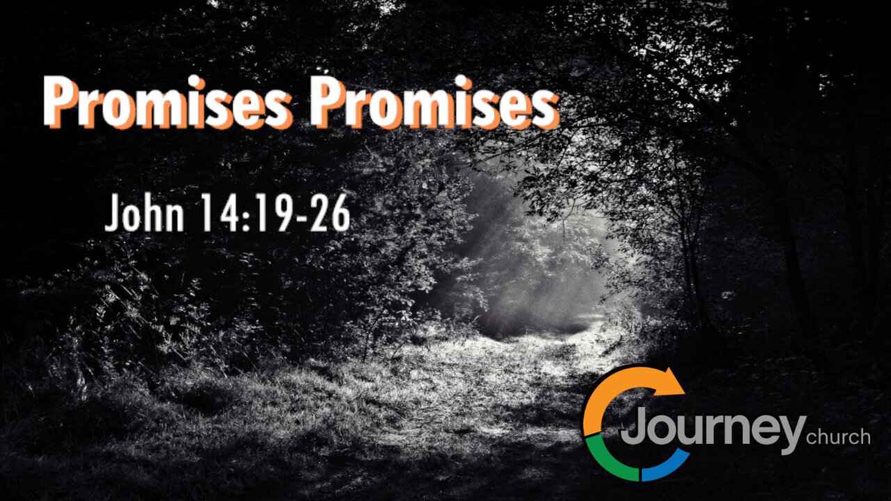 Promises Promises - John 14:19-26