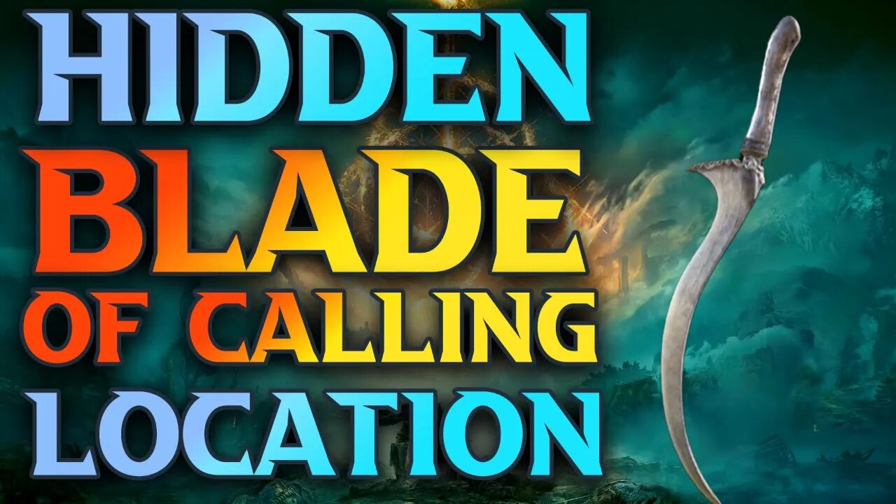 Elden Ring Blade Of Calling Location