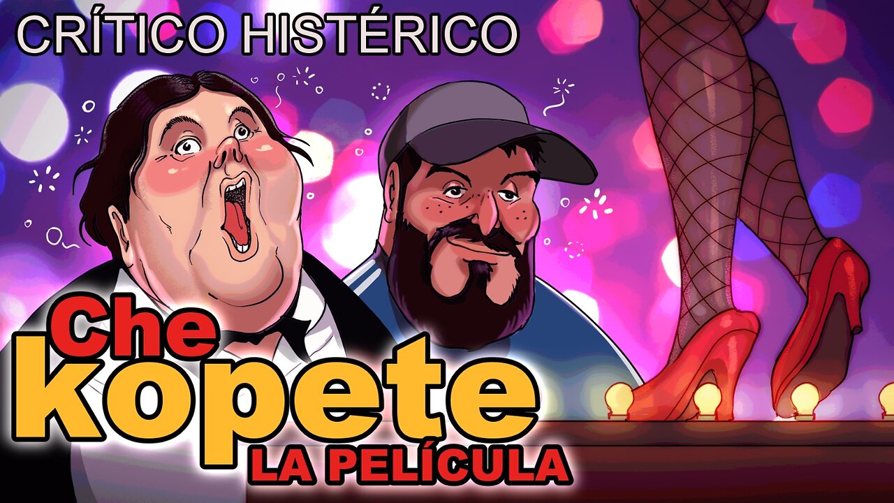 Che Kopete: La Película - Crítico Histérico