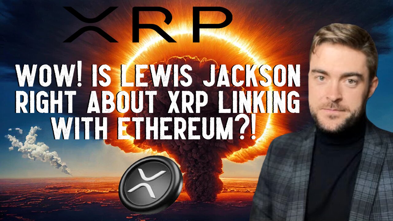 Wow! Is Lewis Jackson Right About XRP Ledger Linking With Ethereum?!