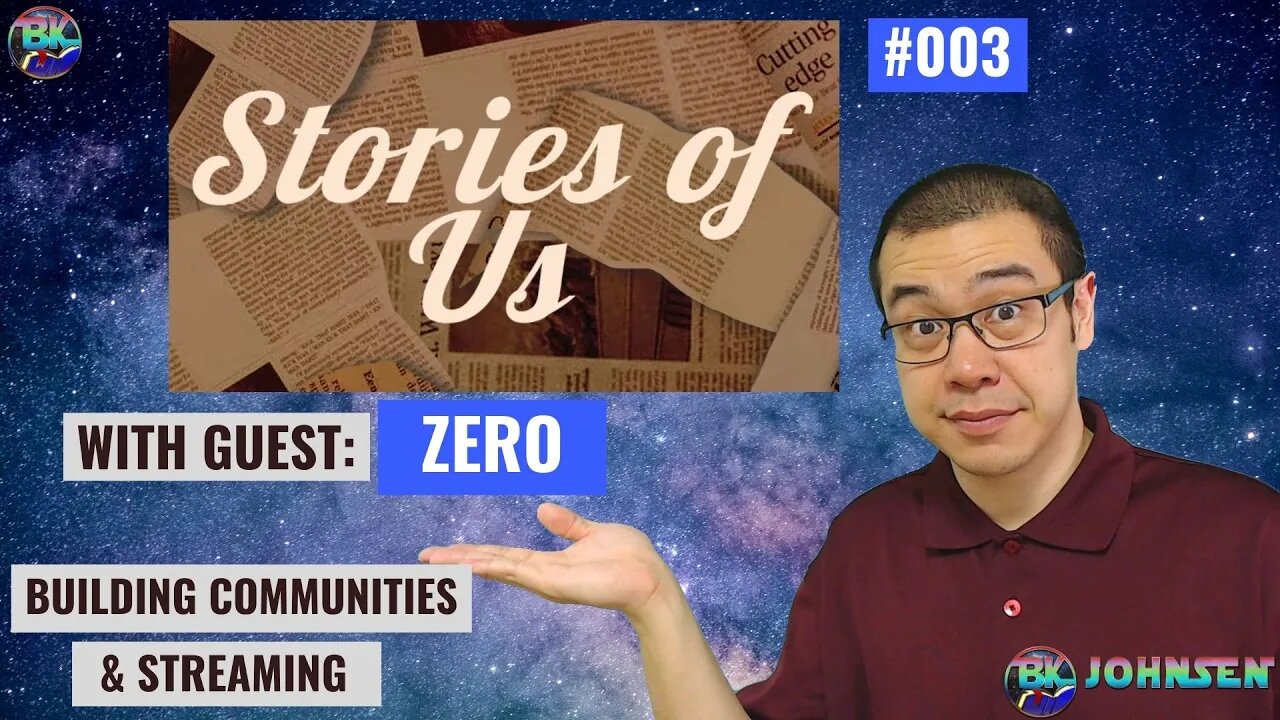 Stories of Us #003 - Building Communities & Streaming w/ Zero