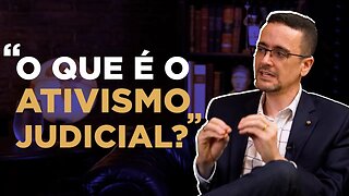 Você sabe o que é o ativismo judicial?