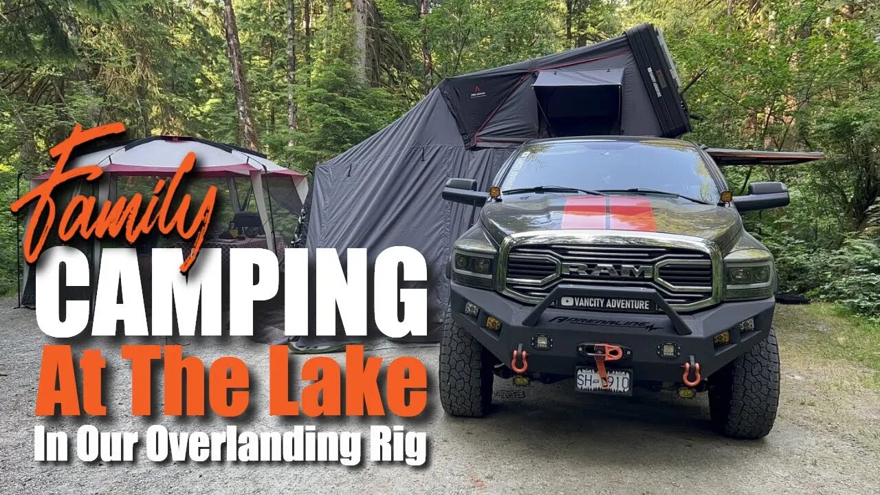 Family Camping At The Lake In Overlanding Rig | The Ultimate Set Up + Experience | Vancity Adventure