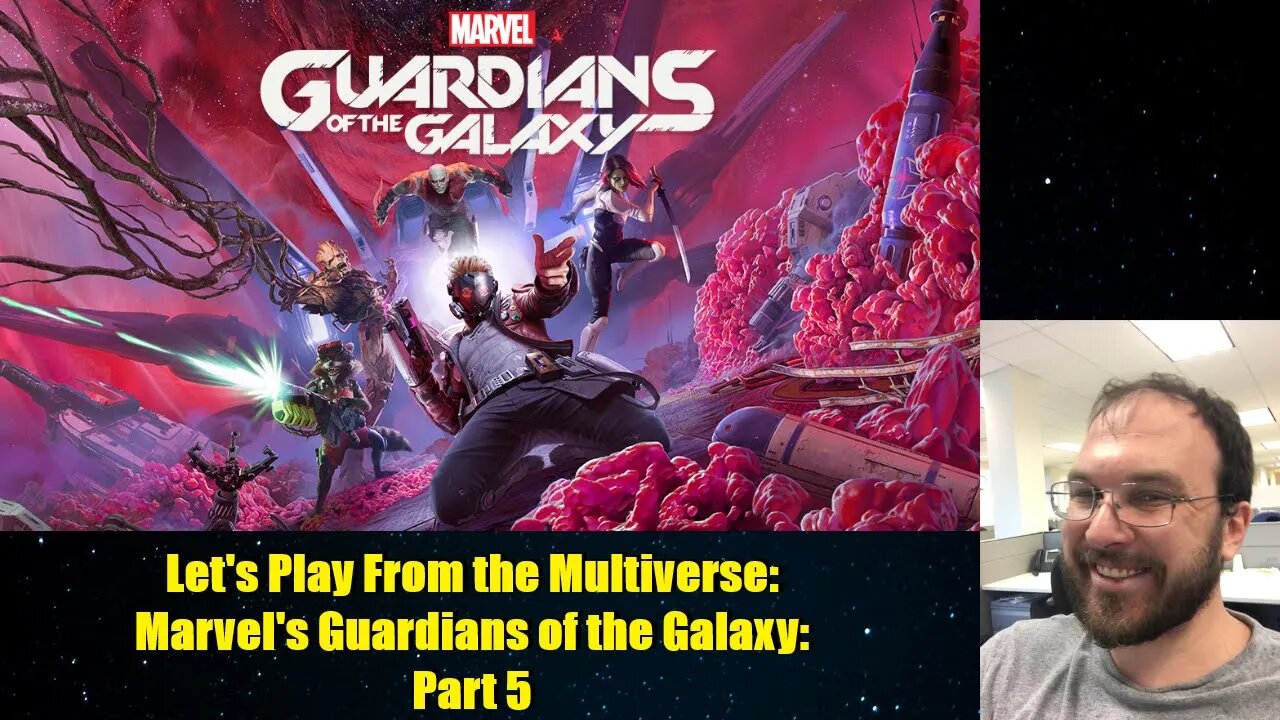 Let's Play From the Multiverse: Marvel's Guardians of the Galaxy: Part 5