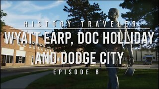 Wyatt Earp, Doc Holliday & Dodge City | History Traveler Episode 8