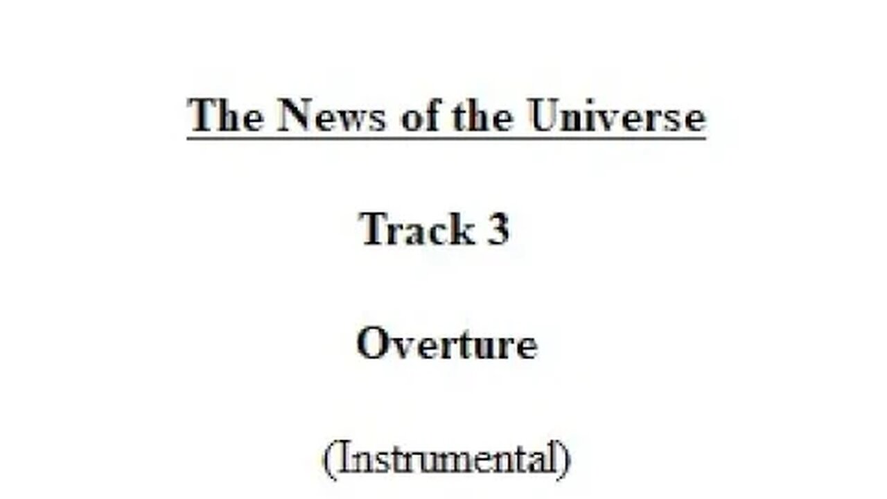 Track 03 Overture - The News of the Universe