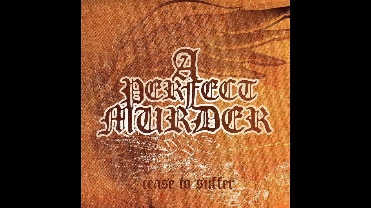 A Perfect Murder - Cease To Suffer