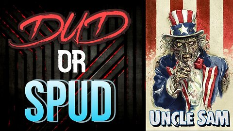 DUD or SPUD - Uncle Sam | MOVIE REVIEW