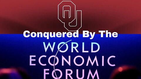 OU Has Been CONQUERED By The WEF