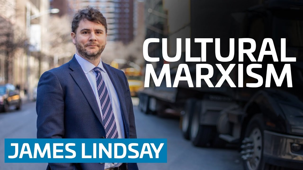 Cultural Marxism & Woke Ideology feat. James Lindsay