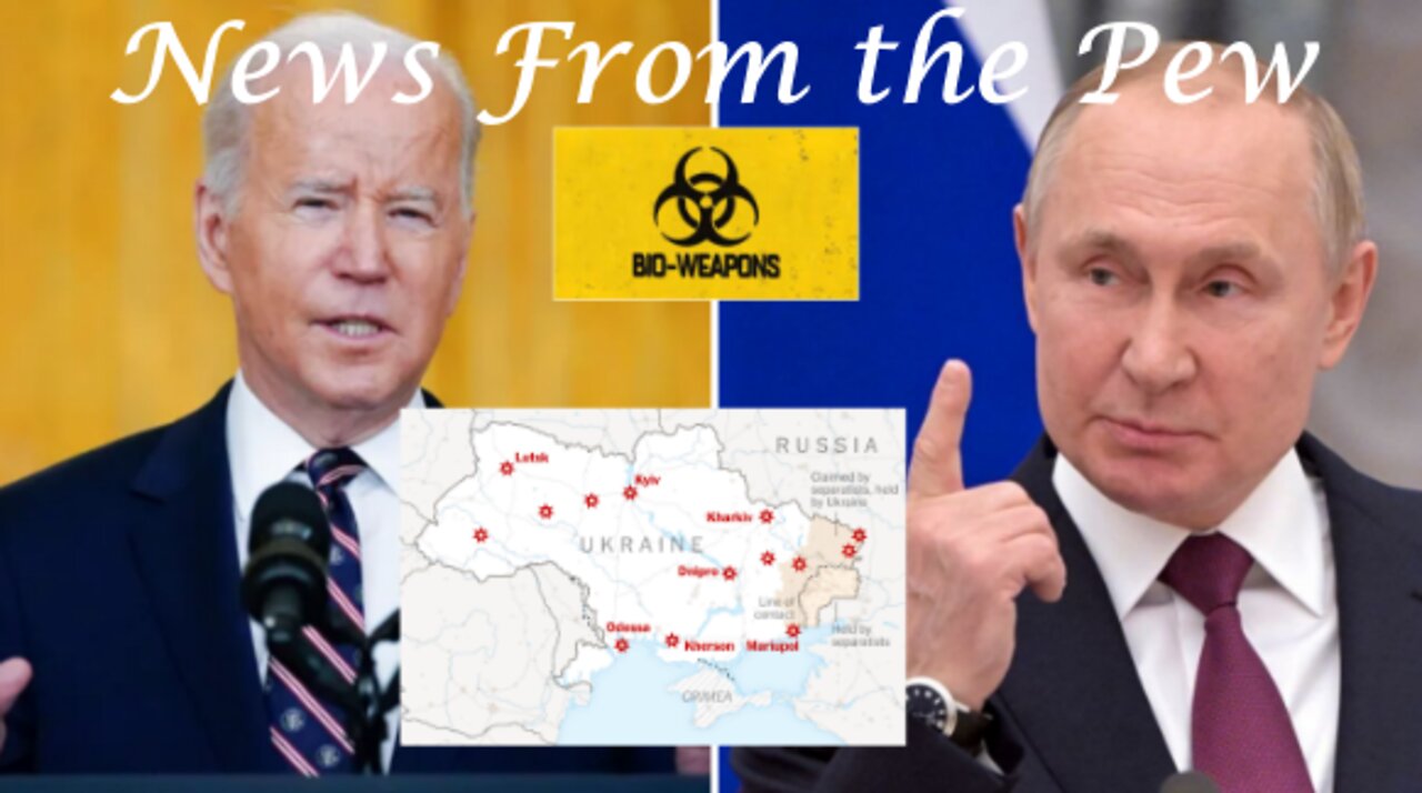 News From the Pew: Episode 8: Ukraine/US BioLabs, Gas $$$ & Digital Currency/Net Zero CO2