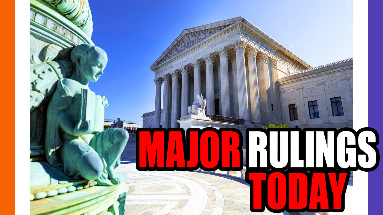 🚨BREAKING: MAJOR US Supreme Court Rulings TODAY 🟠⚪🟣