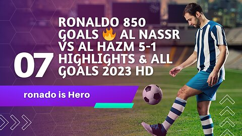 Ronaldo 850 Goals 🔥 Al Nassr vs Al Hazm 5-1 Hіghlіghts & All Goals 2023 HD