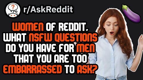 Question For Men That Women Are Too Scared To Ask