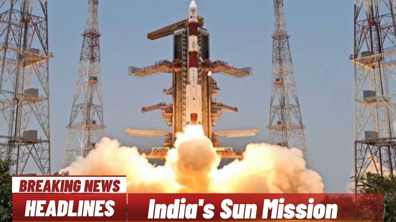 India launch its first mission to the sun |WorldMedia|