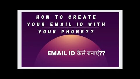 EMAIL ID कैसे बनाए??HOW TO CREATE EMAIL ID WITH YOUR PHONE