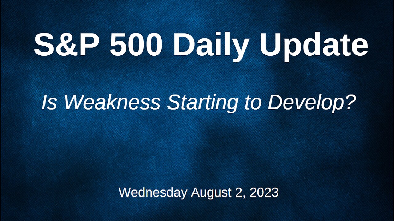 S&P 500 Daily Market Update for Wednesday August 2, 2023