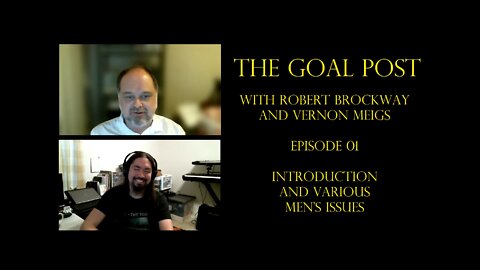The Goal Post, Episode 01 - Introduction and Various Men's Issues